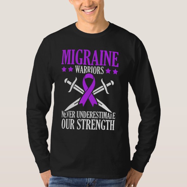Migrane Warriors Never Underestimate Our Strength T-Shirt (Front)