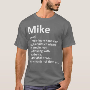 Mike Definition Personalized Name Funny Birthday G T-Shirt