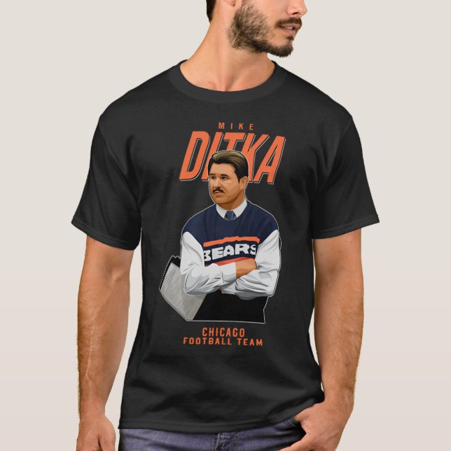 Mike Ditka 89 Chicago Footballeam friends T-Shirt (Front)