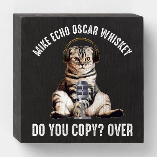 Mike Echo Oscar Whiskey Ham Radio Cat Wooden Box Sign