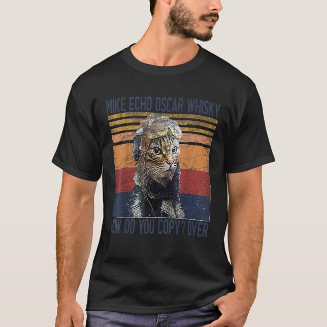 Mike Echo Oscar Whisky How Do You Copy Pilot Kitty T-Shirt (Front)