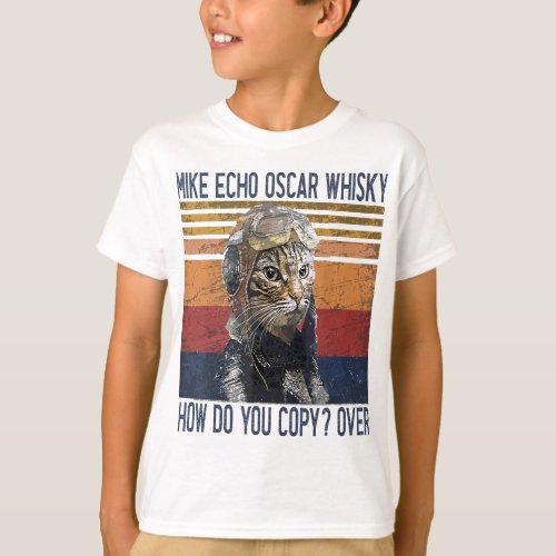 Mike Echo Oscar Whisky How Do You Copy Pilot Kitty T_Shirt