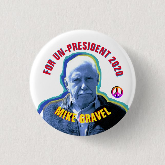 Mike Gravel for Un-President 2020 Button (Front)
