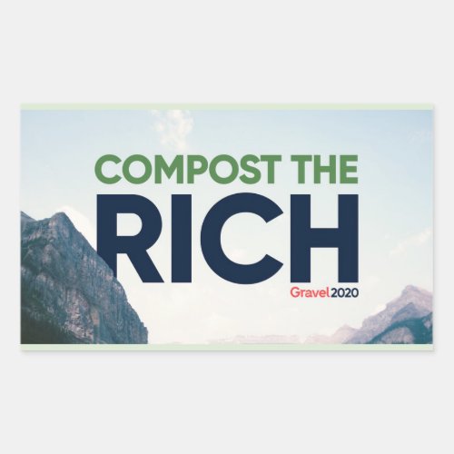 Mike Gravel says Compost the Rich Rectangular Sticker