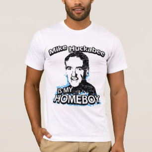 Mike Huckabee is my homeboy T-Shirt