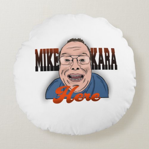 Mike Kara Here Pillow