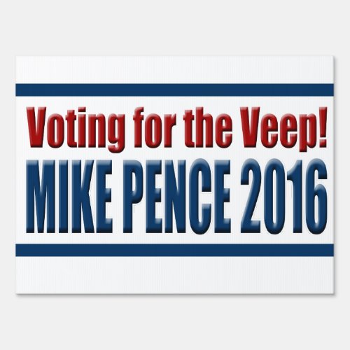 Mike Pence 2016 Yard Sign