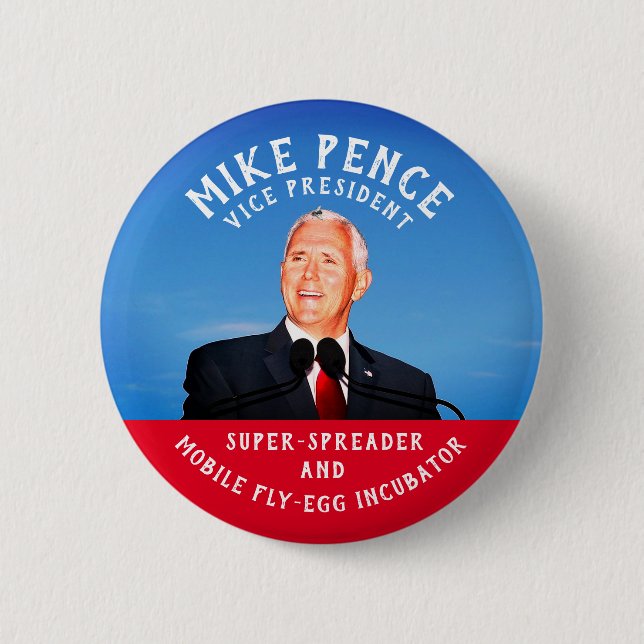 Mike Pence Fly-Egg Incubator Button (Front)