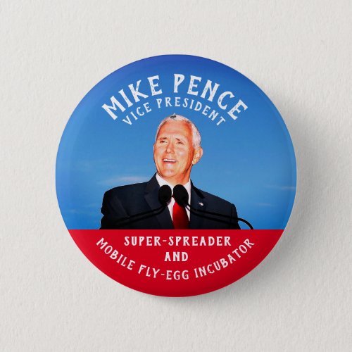 Mike Pence Fly_Egg Incubator Button