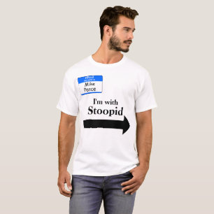 Mike Pence is with Stoopid T-Shirt