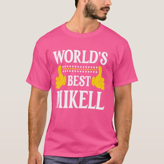 Mikell Personal Name Funny First Name World's Best T-Shirt (Front)