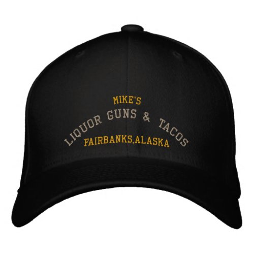 Mikes LIQUOR GUNS  TACOS FairbanksAlaska Embroidered Baseball Hat