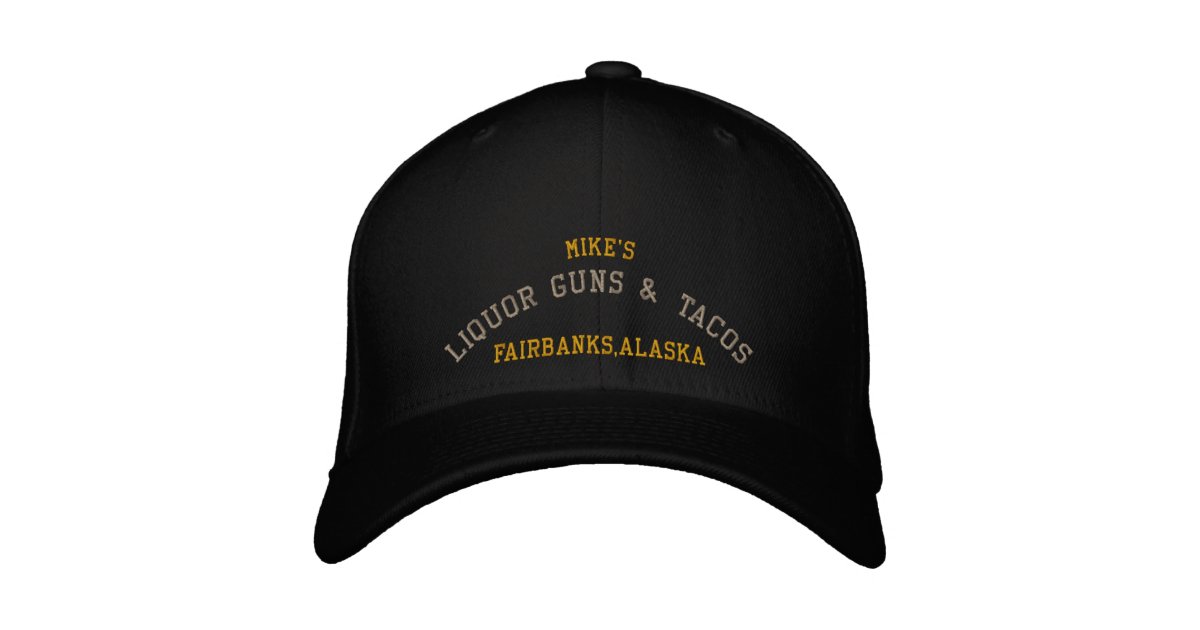 Mike's, LIQUOR GUNS & TACOS, Fairbanks,Alaska Embroidered Baseball Hat