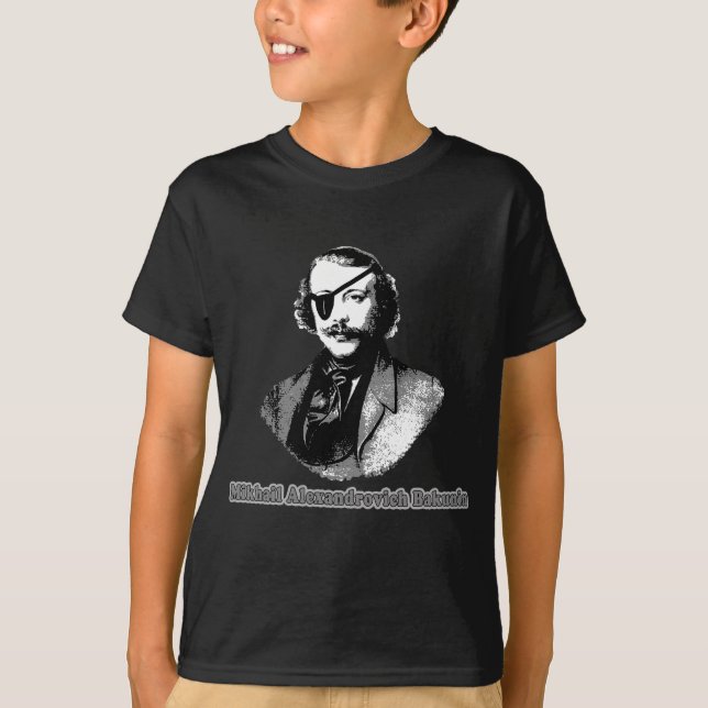 Mikhail Alexandrovich Bakunin T shirts (Front)
