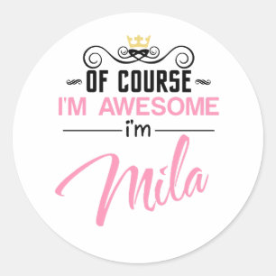 Mila Of Course I'm Awesome Name Classic Round Sticker