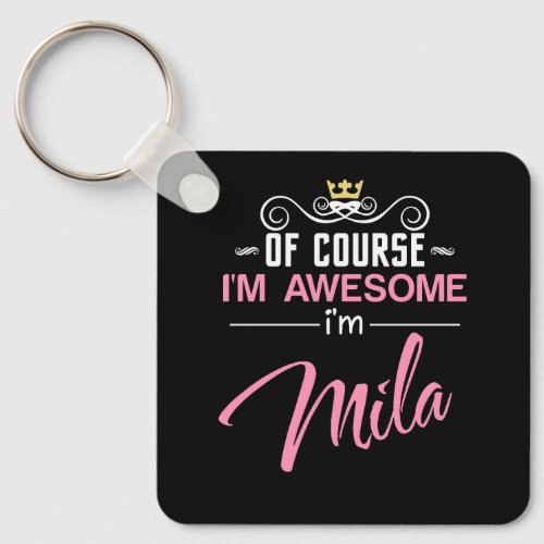Mila Of Course Im Awesome Name Keychain