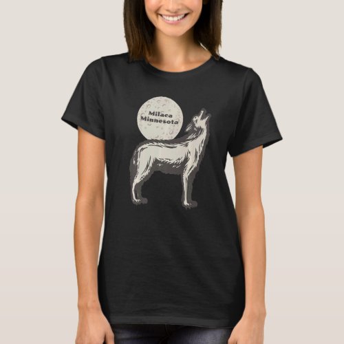 Milaca Minnesota MN Wolf Moon Howling Souvenir T_Shirt