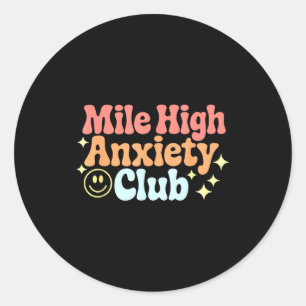 Mile High Anxiety Club Funny Design Classic Round Sticker
