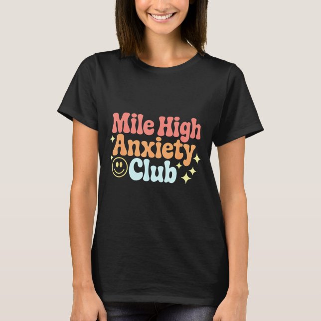 Mile High Anxiety Club Funny Design  T-Shirt (Front)