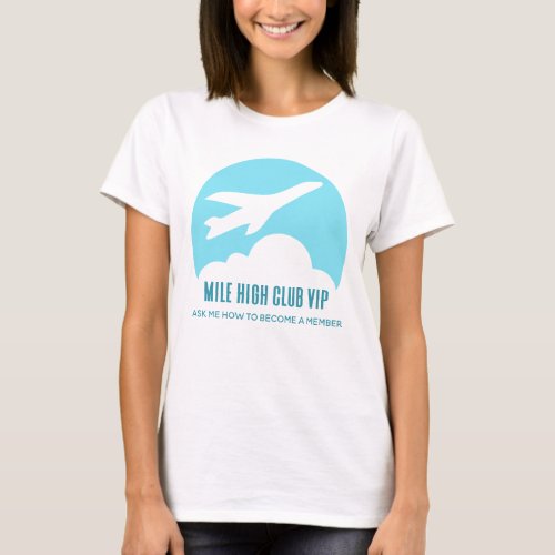 Mile High Club VIP Girls Trip Funny Airplane T_Shirt