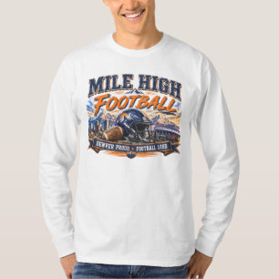Mile High Football Denver Proud Football Loud T-Shirt