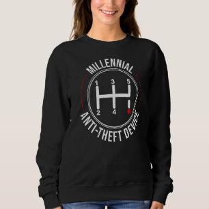 Milennial Anti Theft Device Manual Transmission Ca Sweatshirt