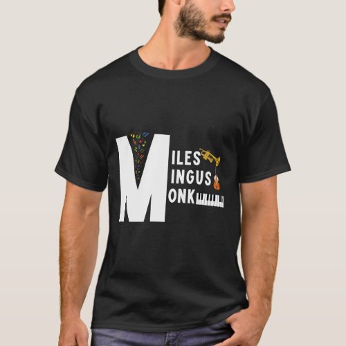 Miles Mingus Monk Famous Jazz Orchestra We Gonna B T_Shirt