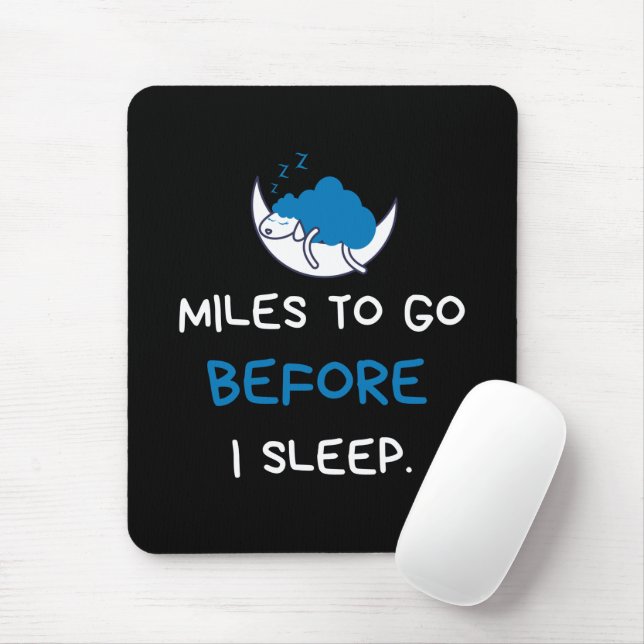 Miles To Go Before I Sleep Mouse Pad (With Mouse)