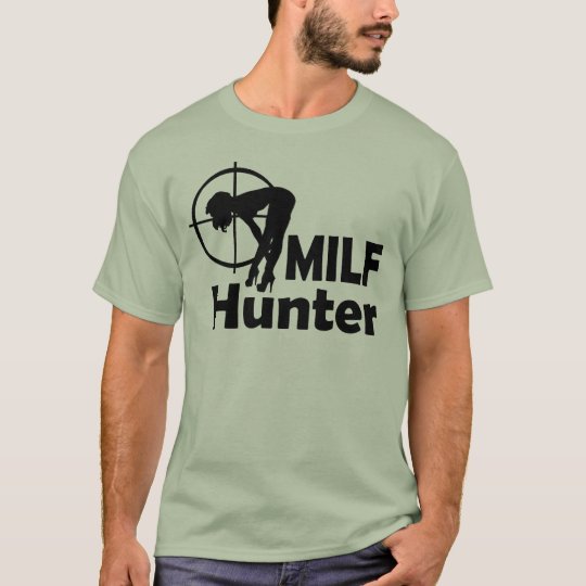 milf hunter t shirt