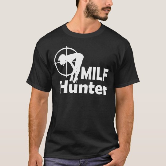 milf hunter t shirt