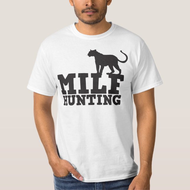 milf hunting T-Shirt (Front)