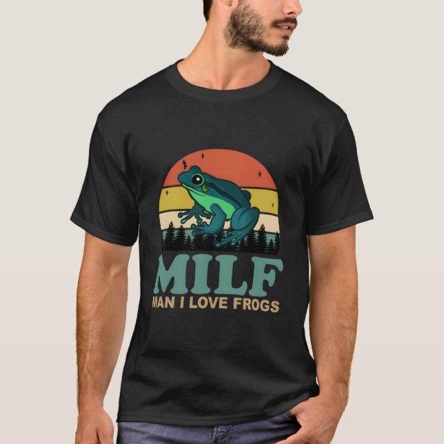 Milf- I Love Frogs Saying Frog-Amphibian T-Shirt (Front)