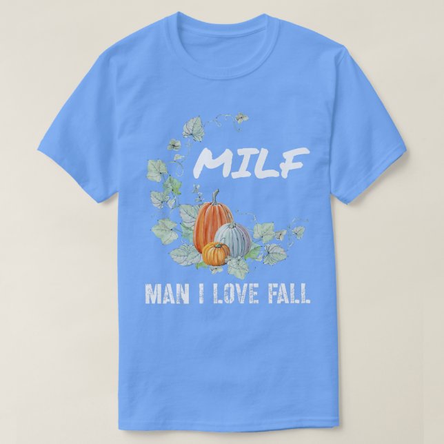 MILF Man I Love Fall Funny Pumpkin Autumn Leaves L T-Shirt (Design Front)