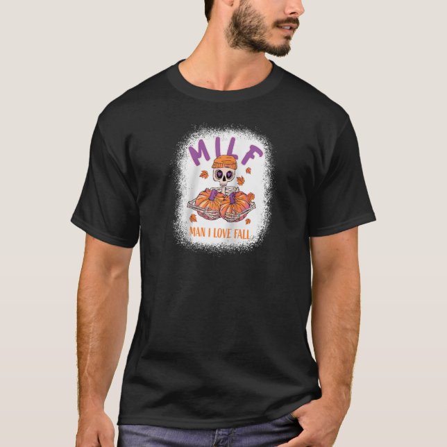 MILF Man I Love Fall Funny Skeleton Pumpkin Autumn T-Shirt (Front)