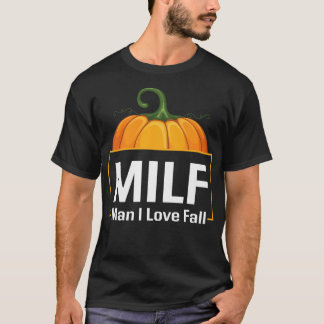 MILF Man I Love Fall Pumpkin Funny Autumn Season Q T-Shirt