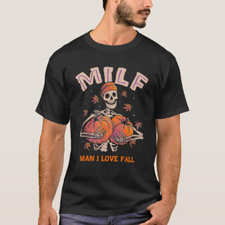 MILF Man I Love Fall Skeleton Pumpkin Thankgiving T-Shirt