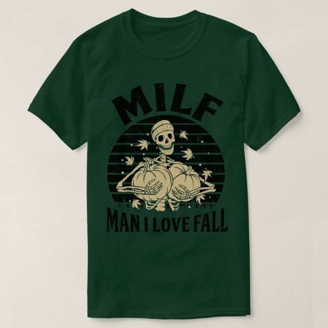 MILF Man I Love Fall Skeleton Pumpkins Halloween  T-Shirt (Design Front)