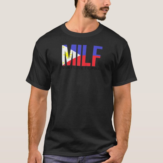 MILF Man I Love Filipina Funny Adult Philippines F T-Shirt (Front)