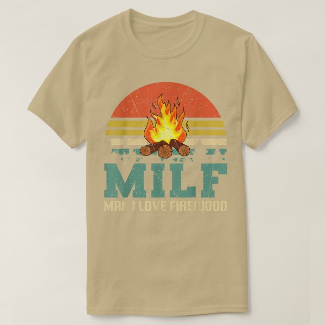 MILF Man I Love Firewood Funny Camping  T-Shirt (Design Front)