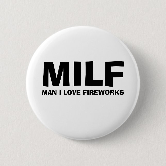 MILF - MAN I LOVE FIREWORKS PINBACK BUTTON (Front)
