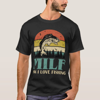 milf man i love fishing retro vintage sunset T-Shirt