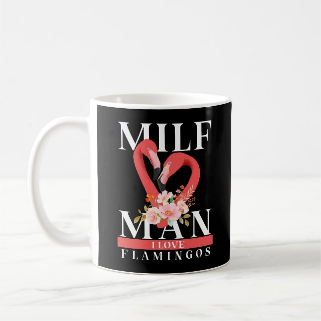 Milf Man I Love Flamingos  mug (Left)
