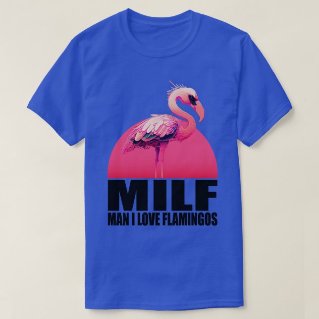Milf Man I Love Flamingos T-Shirt (Design Front)