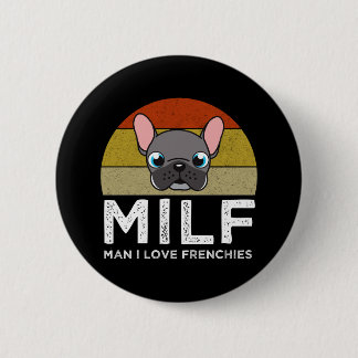 MILF - Man I Love Frenchies Button