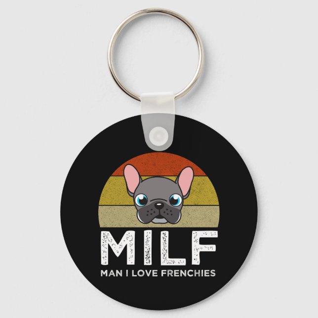 MILF - Man I Love Frenchies Keychain (Front)