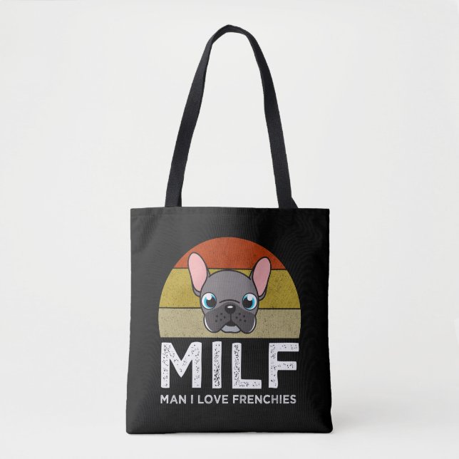 MILF - Man I Love Frenchies Tote Bag (Front)