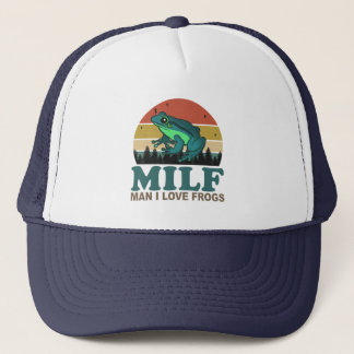 MILF Man I Love Frogs Funny Amphibian Frog Lovers Trucker Hat