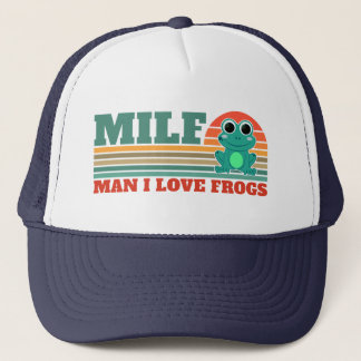 MILF Man I Love Frogs Funny Frog Amphibian Lovers Trucker Hat