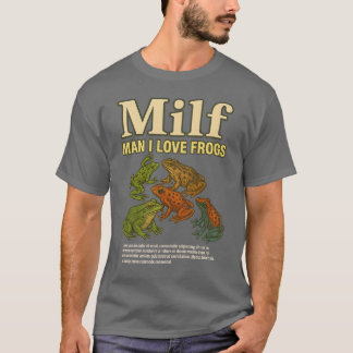 MILF Man I Love Frogs Shirt Adult Humor Saying Men