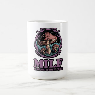 Milf Mushrooms I'd Like To Forage, Funny Mushroom Coffee Mug